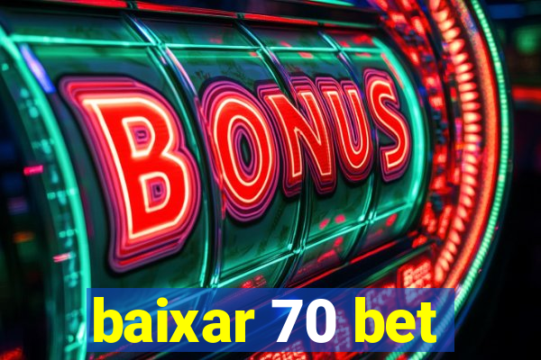 baixar 70 bet